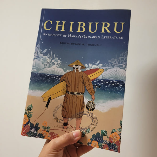 CHIBURU: Anthology of Hawai‘i Okinawan Literature